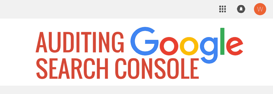 Auditing Google Search Console