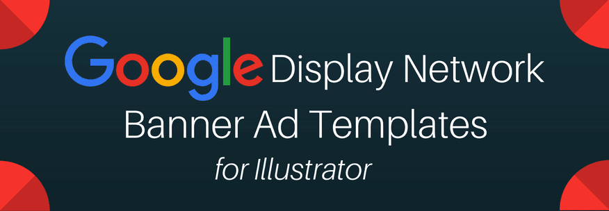 Google Display Banner Ad Template Illustrator Files