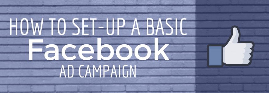 How to Set Up a Basic Facebook Ad