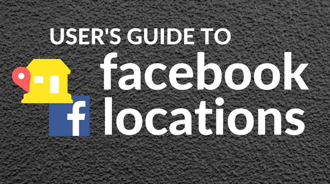User’s Guide to Facebook Location Pages