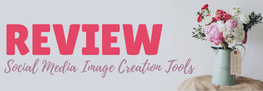 Review of Social Media Image Creation Tools